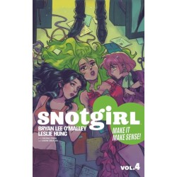 Snotgirl Volume 4 : Make It Make Sense!