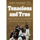 Tenacious and True: Coastal Carolina's 2016 Championship and the Rise of a Baseball Power