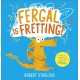 Fergal is Fretting!: Discover Fergal's mindfulness steps that help children deal with anxiety