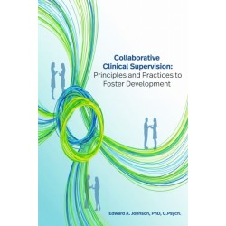 Collaborative Clinical Supervision: Principles and Practices to Foster Development