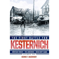 The First Battle for Kesternich: Hurtgen Forest—The Ardennes—Roer/Urft Dams, December 1944