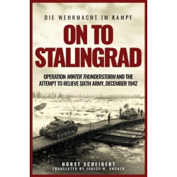 On to Stalingrad: Operation Winter Thunderstorm and the attempt to relieve Sixth Army, December 1942