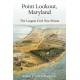 Point Lookout, Maryland: The Largest Civil War Prison