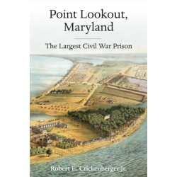 Point Lookout, Maryland: The Largest Civil War Prison