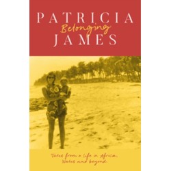 Belonging: Tales from a Life in Africa, Wales and Beyond