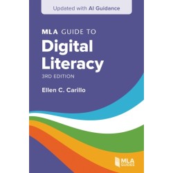 MLA Guide to Digital Literacy: Updated with AI Guidance