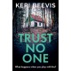 Trust No One: A suspenseful, completely addictive psychological thriller from TOP 10 BESTSELLER Keri Beevis