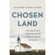 Chosen Land: How Christianity Made America and Americans Remade Christianity