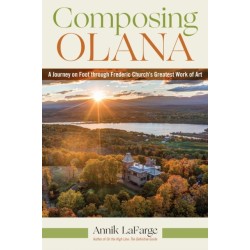 Composing Olana: A Journey on Foot Through an American Landscape