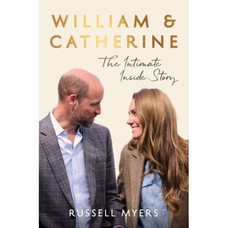 William & Catherine: The Intimate Inside Story