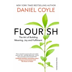 Flourish: The Art of Building Meaning, Joy and Fulfilment