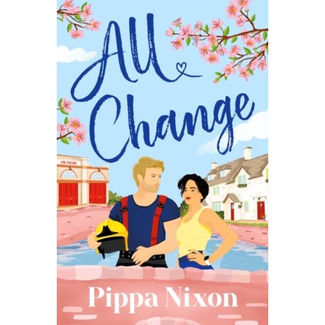 All Change: the utterly addictive, small-town spicy romance