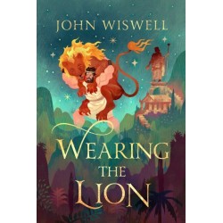 Wearing The Lion: The Story of Hercules as You've Never Read It Before, by the Nebula Award-Winning Author