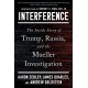 Interference: The Inside Story of Trump, Russia, and the Mueller Investigation
