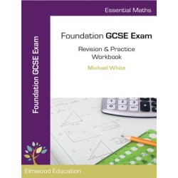 Essential Maths: Foundation GCSE Exam Revision & Practice Workbook
