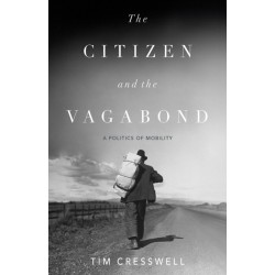 The Citizen and the Vagabond: A Politics of Mobility