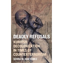 Deadly Refusals: Kurdish Decolonization in Times of Counterterrorism