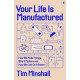 Your Life Is Manufactured