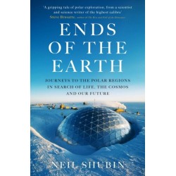 Ends of the Earth: Journeys to the Polar Regions in Search of Life, the Cosmos, and our Future