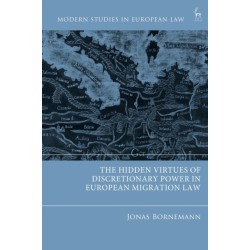 The Hidden Virtues of Discretionary Power in European Migration Law