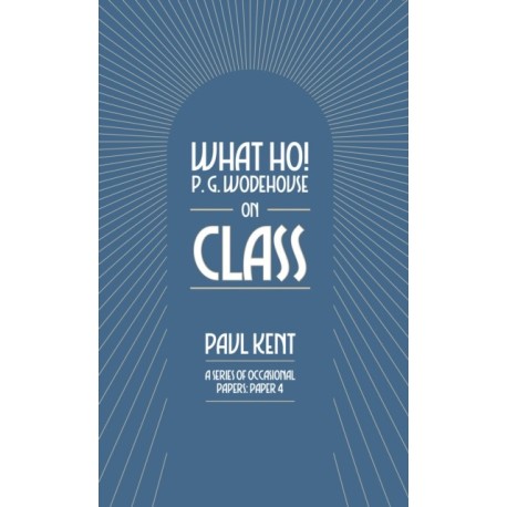 What Ho! P. G. Wodehouse on Class