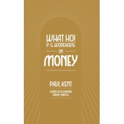 What Ho! P. G. Wodehouse on Money