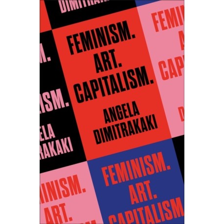 Feminism. Art. Capitalism.