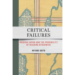Critical Failures: Modern Japan and the Possibility of Reading Otherwise