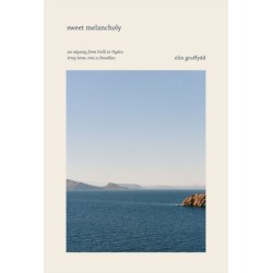Sweet Melancholy: an odyssey from Enlli to Hydra / trwy lanw, trai a chwedlau