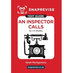 SnapRevise An Inspector Calls by J. B. Priestley Text Guide
