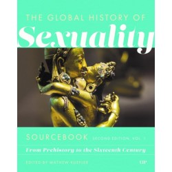 Global History of Sexuaity Sourcebook, Second Edition: From Prehistory to the Sixteenth Century, Second Edition, Volume One