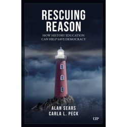 Rescuing Reason: How History Education Can Help Save Democracy
