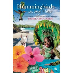 Hummingbirds in My Hair: Adventures of a Diplomatic Wife in the Caribbean