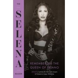 The Selena Reader: Remembering the Queen of Tejano