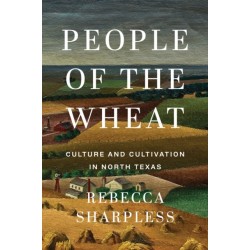 People of the Wheat: Culture and Cultivation in North Texas