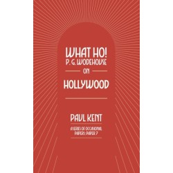What Ho! P. G. Wodehouse on Hollywood