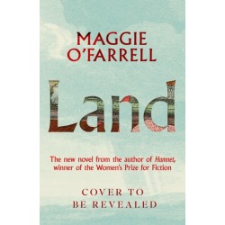 Land: From the no. 1 bestselling author of Hamnet, a multigenerational epic of loss, hope and reunion