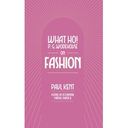 What Ho! P. G. Wodehouse on Fashion