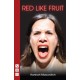 Red Like Fruit