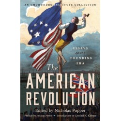 The American Revolution: Essays on the Founding Era