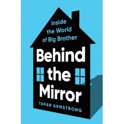 Behind the Mirror: Inside the World of Big Brother