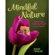 Mindful Nature: Connecting with Our Great Green World