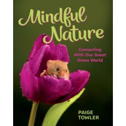 Mindful Nature: Connecting with Our Great Green World
