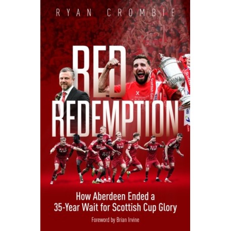 Red Redemption: How Aberdeen Ended a 35-Year Wait for Scottish Cup Glory