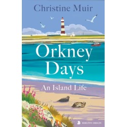 Orkney Days: An Island Life