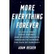More Everything Forever: AI Overlords, Space Empires, and Silicon Valley's Crusade to Control the Fate of Humanity