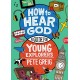 How to Hear God: A Guide for Young Explorers