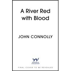 A River Red With Blood: the spellbinding new Charlie Parker novel