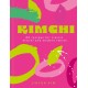 Kimchi: 80 recipes for classic kimchi and modern twists