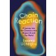 Chain Reaction: The Wondrous Chemistry of Everyday Life
